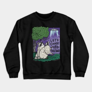 Let's Chase UFOs Together Crewneck Sweatshirt